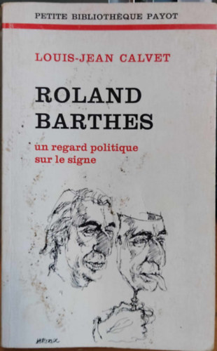 Roland Barthes un regard politique sur le signe (Petite Bibliothque Payot 225)
