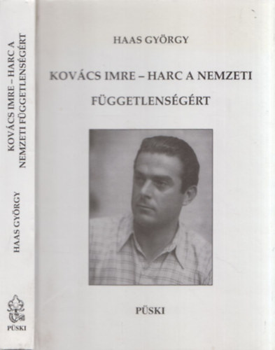 Kov�cs Imre - Harc a nemzeti f�ggetlens�g�rt (dedik�lt)