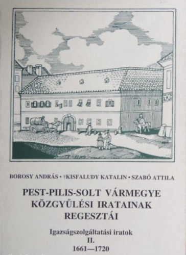 Pest-Pilis-Solt vrmegye kzgylsi jegyzknyveinek regeszti  II. (1661-1720)