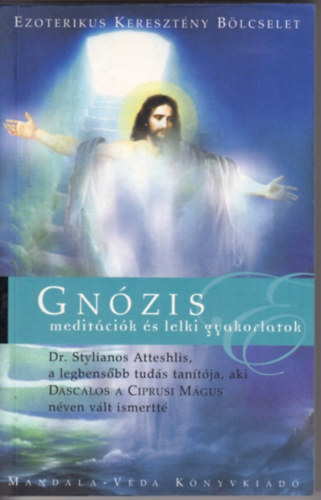 Stylianos Atteshlis - Gnzis I. : Meditcik s lelki gyakorlatok