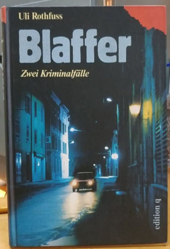Uli Rothfuss - Blaffer : Zwei Kriminalf�lle