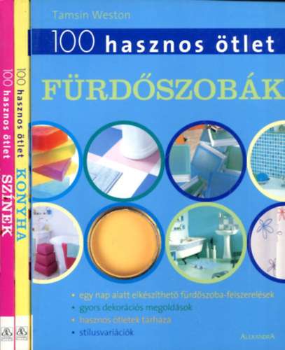 3 db 100 hasznos �tlet: F�rd�szob�k - Konyh�k - Sz�nek