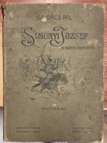 Simonyi Jzsef. A hres bester. Npies elbeszls 12 nekben. Nagy Pl s Jkai mvei utn rta ~ ~.