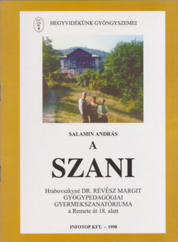 Salamin Andrs - A SZANI (Hrabovszkyn Dr. Rvsz Margit Gygypedaggiai Gyermekszanatrium)
