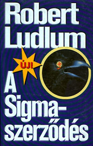 SZERZ Robert Ludlum SZERKESZT Talpas Jnos FORDT Fazekas Lszl - A Sigma - szerzds   (I. P. C. Knyvek)