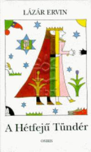 L�z�r Ervin - A H�tfej� T�nd�r (R�ber L�szl� rajzaival - �t�dik, b�v�tett kiad�s)