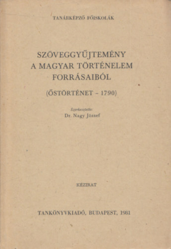 Sz�veggy�jtem�ny a magyar t�rt�nelem forr�saib�l (�st�rt�net. - 1790)