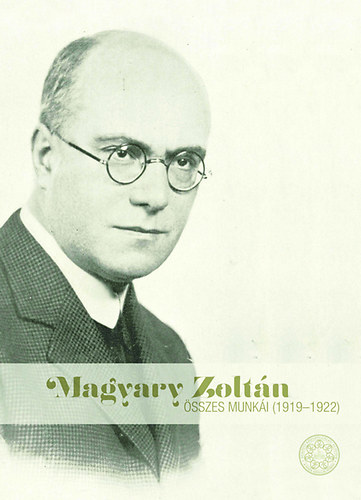 Koi Gyula  (szerk.) - Magyary Zoltn sszes munki (1919-1922)