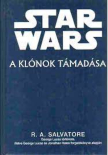 R. A. Salvatore - Star Wars II. rsz - A Klnok tmadsa
