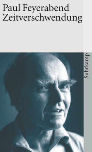 Paul Feyerabend - Zeitverschwendung