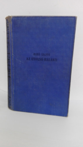 Bib Lajos - Az utols kaland