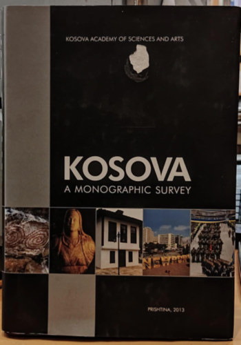 Kosova: A Monographic Survey (Kosova Academy of Sciences and Arts)(Prishtina)