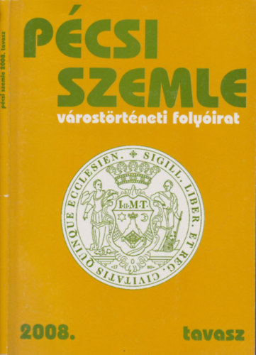 P�csi szemle 2008/tavasz (V�rost�rt�neti foly�irat)