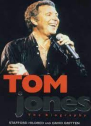 Gritten David Stafford Hildred - Tom Jones - The Biography