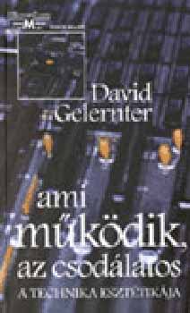 David Gelernter - Ami mkdik, az csodlatos