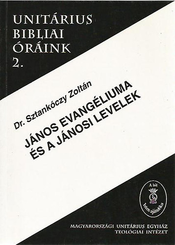 Jnos evangliuma s a Jnosi levelek - Unitrius bibliai rink 2.