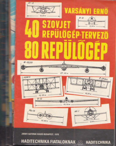 6 db. Haditechnika Fiataloknak sorozat: 40 szovjet... + Hogyan lehetek pil�ta? + Tengereken haj�k... + A helikopter + A hangrobban�st�l... + Rep�l�s rep�l�t�r n�lk�l
