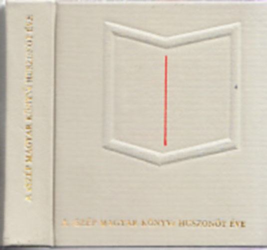 A "sz�p magyar k�nyv" huszon�t �ve (minik�nyv, t�bbnyelv�)