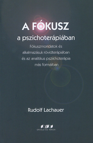 Rudolf Lachauer - A fkusz a pszichoterpiban