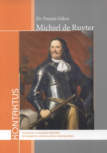 Michiel de Ruyter - Fejezetek a holland-magyar reformtus kapcsolatok trtnetbl