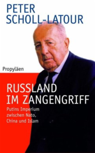 Peter Scholl-Latour - Russland im Zangengriff