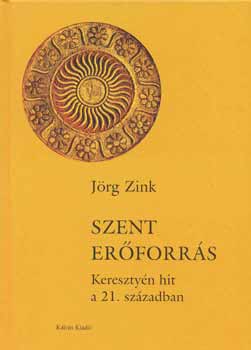 Szent erforrs - Keresztyn hit a 21. szzadban