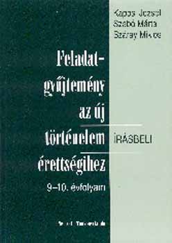 Feladatgyjtemny az j trtnelem rsbeli rettsgihez 9-10. vf.