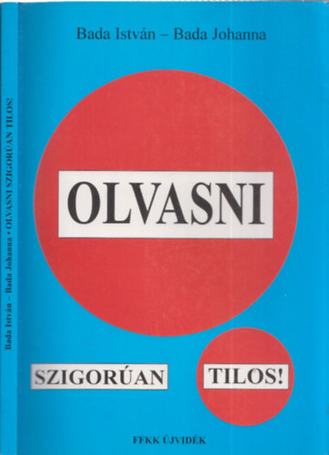 Olvasni szigoran tilos! - A vajdasgi irodalmi versenyek, plyzatok s tborok trtnete (DEDIKLT!)