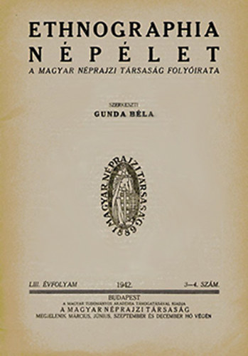 Ethnographia - Nplet (A Magyar Nprajzi Trsasg folyirata) - LII. vfolyam - 1941.1. szm