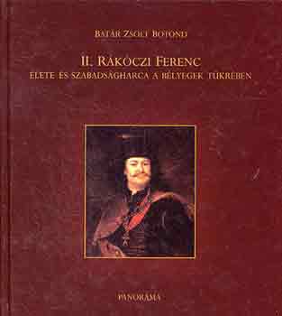 II. Rkczi Ferenc lete s szabadsgharca a blyegek tkrben