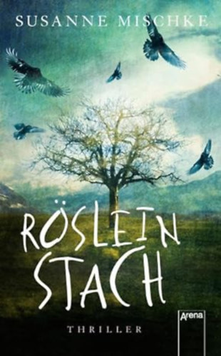 Susanne Mischke - Rslein stach: Arena X-Thriller