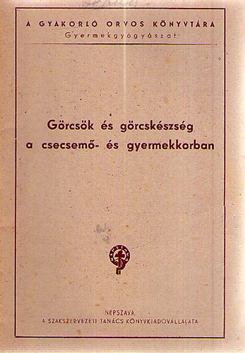 Grcsk s grcskszsg a csecsem- s gyerekkorban
