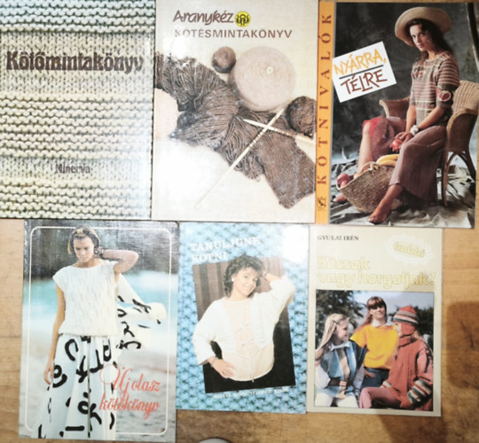 6db k�t�ssel kapcsolatos k�nyv - K�t�mintak�nyv, Aranyk�z-K�t�smintak�nyv, K�tnival�k ny�rra, t�lre, �j olasz k�t�k�nyv, Tanuljunk k�tni, Gyulai Ir�n-K�ssek vagy horgoljak?