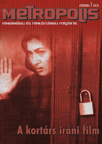 Czirjk Pl  (szerk.); Vince Terz (szerk.) - Metropolis - Filmelmleti s filmtrtneti folyirat 2006/3. (A kortrs irni film)