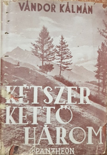 K�tszer kett� h�rom