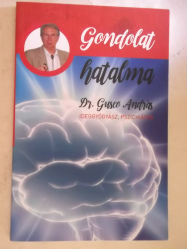 Dr. Guseo Andrs - Gondolat hatalma