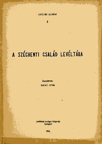 Bak�cs Istv�n  (szerk.) - A Sz�chenyi csal�d lev�lt�ra