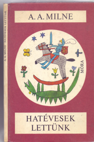 A. A. Milne - Hatvesek lettnk (Rber Lszl rajzaival)