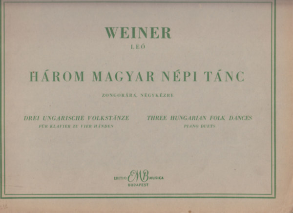 Weiner Le� - H�rom magyar n�pi t�nc zongor�ra, n�gyk�zre