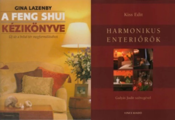 A feng shui kziknyve - j t a bels tr megformlshoz + Harmonikus enterirk