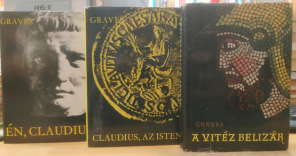 3 db Robert Graves: A vit�z Beliz�r + Claudius, az Isten + �n, Claudius