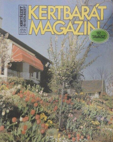 Gvay Jnos szerk. - Kertbart Magazin 1982 tavasz (a Kertszet s Szlszet alkalmi kiadvnya)