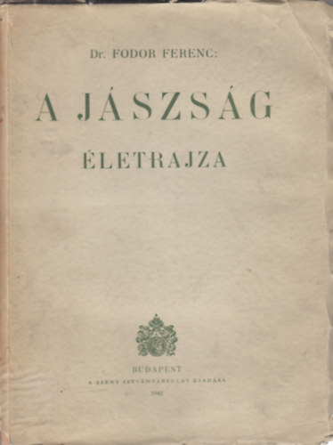 A J�szs�g �letrajza (I. kiad�s. Kivehet� mell�kletekkel. Nem reprint.)