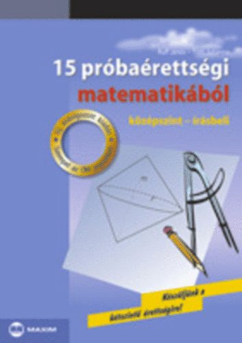 15 prbarettsgi matematikbl KZPSZINT - RSBELI - Kszljnk a ktszint rettsgire!