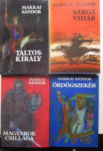 Makkai Sndor - 4db Makkai Sndor regny: Magyarok csillaga, rdgszekr, Srga vihar, Tltoskirly