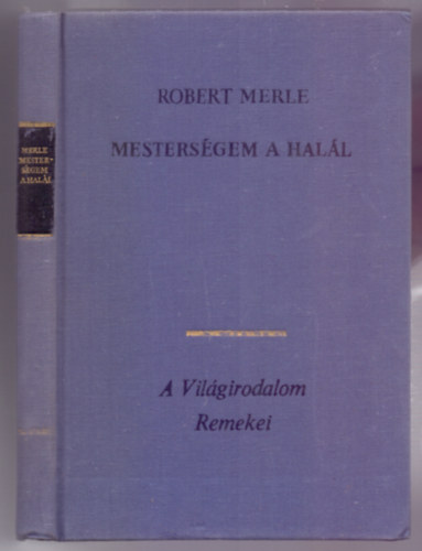 Robert Merle - Mesters�gem a hal�l