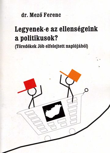 Legyenek-e az ellensgeink a politikusok?