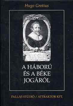 Hugo Grotius - A hbor s a bke jogrl I-II.