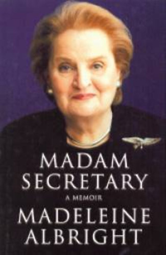 Madam Secretary - A Memoir