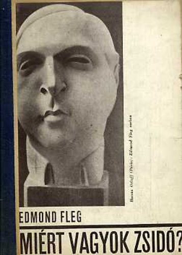 Edmond Fleg - Mirt vagyok zsid?